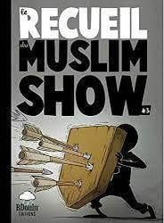 Le recueil du Muslim Show Tome 3