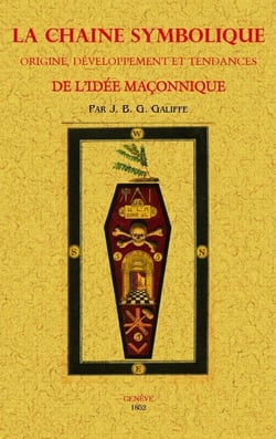 La chaine symbolique - origine, développement et tendances de l'idée maçonnique