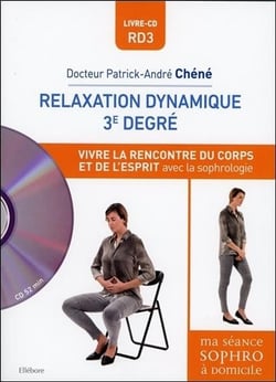 Relaxation dynamique 3e degré - la rencontre du corps et de l'esprit par la sophrologie