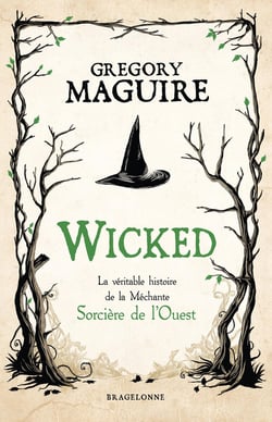 Wicked : la véritable histoire de la méchante sorcière de l'ouest
