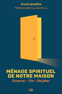 Ménage spirituel de notre maison : discerner, trier, (re)jeter