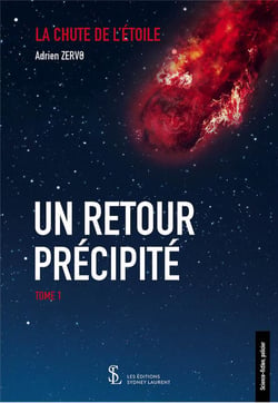 LA CHUTE DE L'ETOILE TOME 1 UN RETOUR PRECIPITE