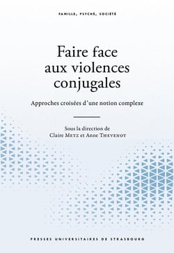Faire face aux violences conjugales : approches croisées d'une notion complexe
