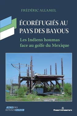 Écoréfugiés au pays des bayous : les Indiens houmas face au golfe du Mexique