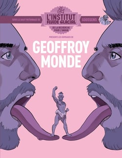 L'institut Fluide Glacial présente Tome 2 : Geoffroy Monde
