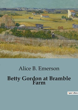 Betty Gordon at Bramble Farm : The Adventures of Betty Gordon: A Journey to Bramble Farm