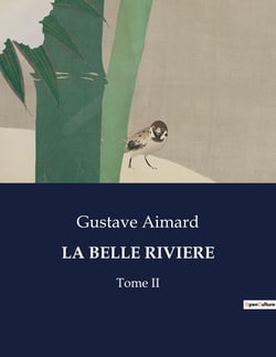 LA BELLE RIVIERE : Tome II