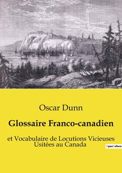 Glossaire Franco-canadien : Exploration linguistique du français canadien: entre tradition et transition