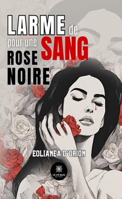 Larme de sang pour une rose noire