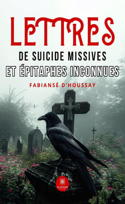 Lettres de suicide missives et épitaphes inconnues