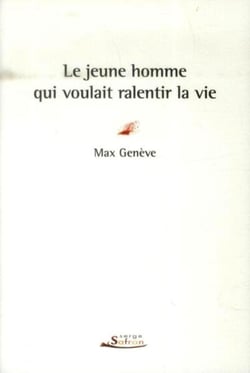 Le jeune homme qui voulait ralentir la vie