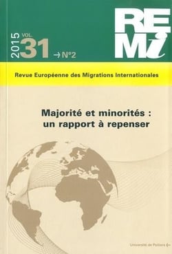 Revue Européenne des Migrations Internationales, Volume 31, n° 2/2015 : Majorité et minorités : un rapport à repenser