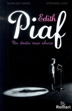 Edit Piaf - un destin rose obscur