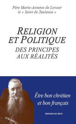 Religions et politique des principes aux réalités - être bon chrétien et bon français