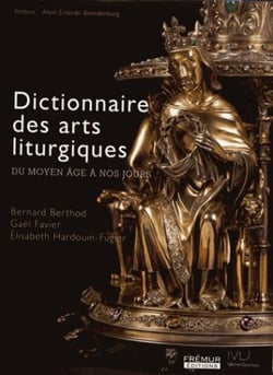 Dictionnaire des arts liturgiques du moyen age a nos jours