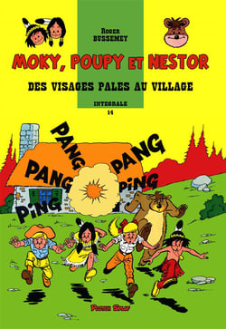 Moky, Poupy et Nestor : Intégrale vol.14 : des visages pâles au village
