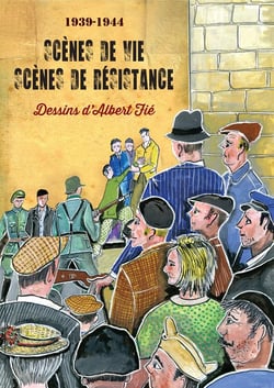 1939-1944 : scènes de vie-scènes de résistance