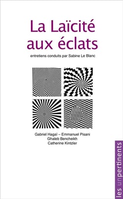 La laïcité aux éclats - entretiens conduits par Sabine Le Blanc