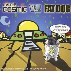 Bon ça C'Est Fait (Mister Cosmic Vs Fat Dog)