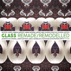 Glass Remade / Remodelled