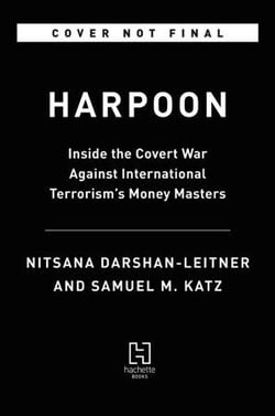 HARPOON - INSIDE THE COVERT WAR AGAINST INTERNATIONAL TERRORISM'S MONEY MASTERS