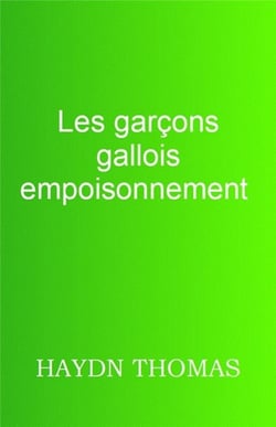 LES GARCONS GALLOIS EMPOISONNEMENT