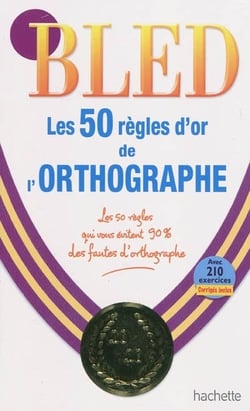 Bled : les 50 règles d'or de l'orthographe