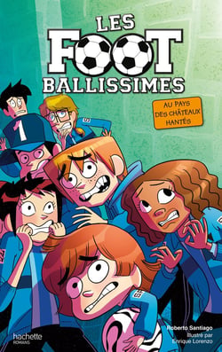 Les footballissimes Tome 6 : au pays des châteaux hantés