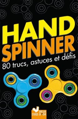 Hand spinner - 80 trucs, astuces et défis !