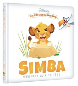 DISNEY - Mes Premières Histoires - Simba n'en fait qu'à sa tête