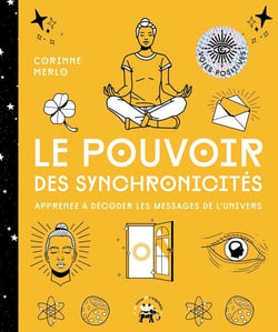 Le pouvoir des synchronicités : apprenez à décoder les messages de l'univers