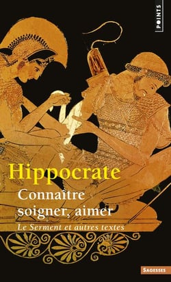 Connaître, soigner, aimer - le serment et autres textes