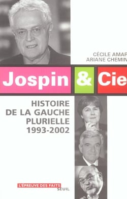 Jospin & cie. histoire de la gauche plurielle (1993-2002)