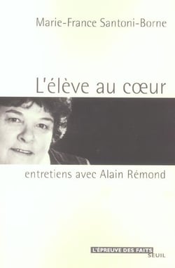 L'élève au coeur - entretiens avec Alain Rémond