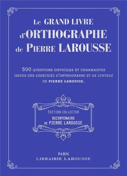 Le grand livre des exercices d'orthographe de Pierre Larousse