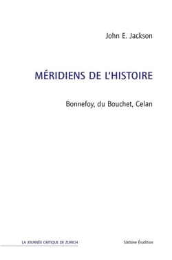 Méridiens de l'histoire - bonnefoy, du bouchet, celan