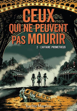 Ceux qui ne peuvent pas mourir Tome 2 - l'affaire Prométheus