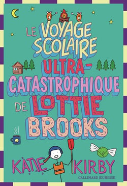 Le Voyage scolaire ultra-catastrophique de Lottie Brooks