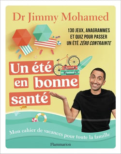 Un été en bonne santé : Mon cahier de vacances pour toute la famille, 130 jeux, anagrammes et quiz pour passer un été zéro contrainte