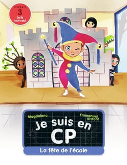 Je suis en CP Tome 6 : la fête de l'école