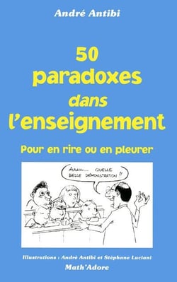 50 paradoxes dans l'enseignement - pour en rire ou en pleurer