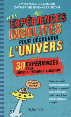 Petites expériences insolites pour découvrir l'univers - 30 expériences pour jeunes astronomes au