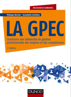 La GPEC - construire une démarche de gestion prévisionnelle des emplois et des compétences (3e édition)