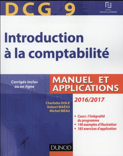 Dcg 9 - introduction à la comptabilité - manuel et applications (édition 2016/2017)