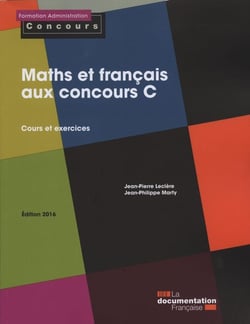 Maths et francais aux concours C - cours et exercices  (edition 2016)