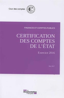 Certification des comptes de l'Etat - exercice 2016