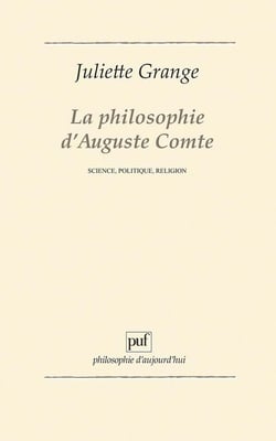 La philosophie d'auguste comte - science, politique, religion
