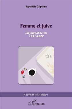 Femme et juive : Un journal de vie 1951 - 2022
