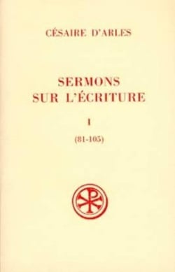 Sermons sur l'écriture - tome 1 Sermons 81-105