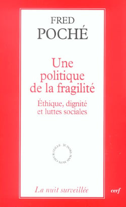 Une politique de la fragilité - Ethique, dignité et luttes sociales